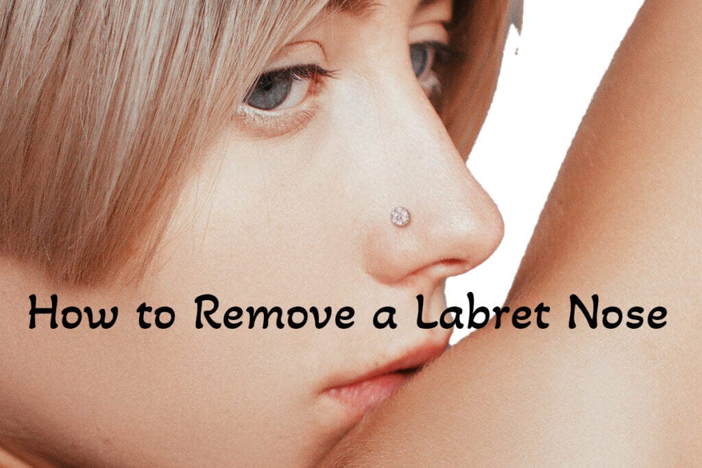 How to Remove a Labret Nose Stud: A Simple Guide